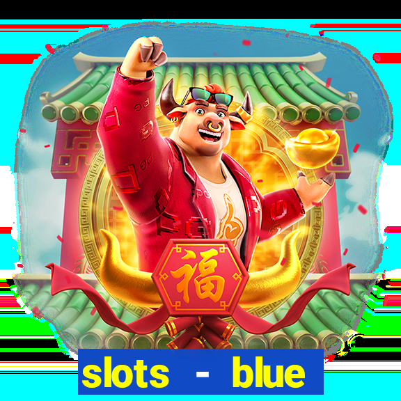 slots - blue diamond casino