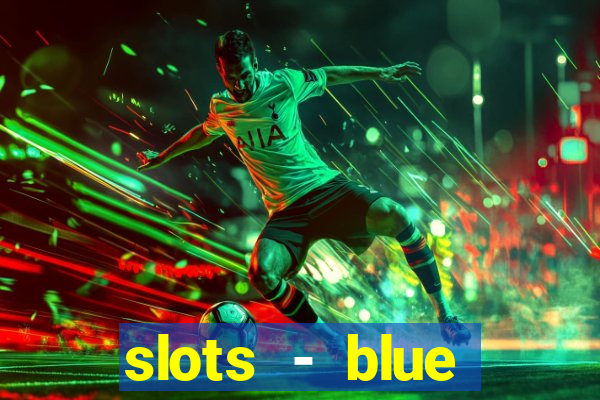 slots - blue diamond casino