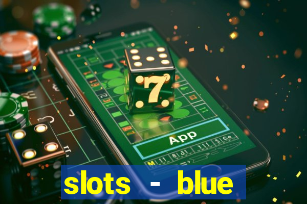 slots - blue diamond casino