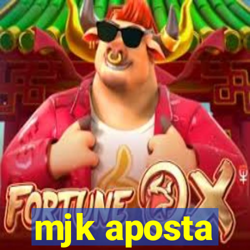 mjk aposta