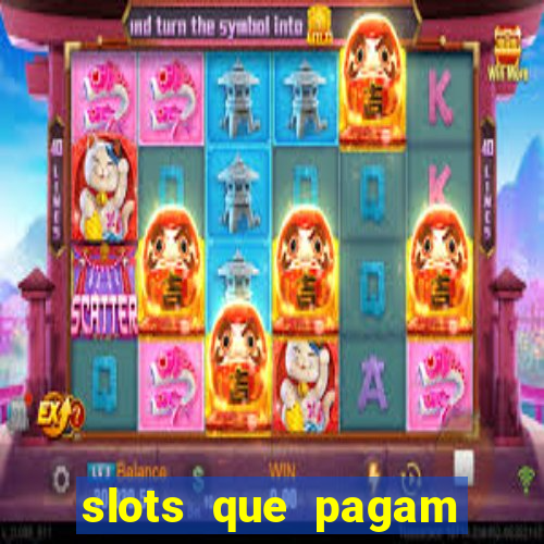 slots que pagam dinheiro de verdade