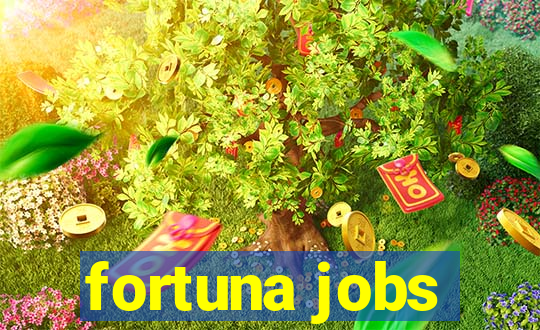 fortuna jobs