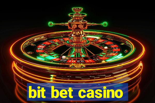 bit bet casino