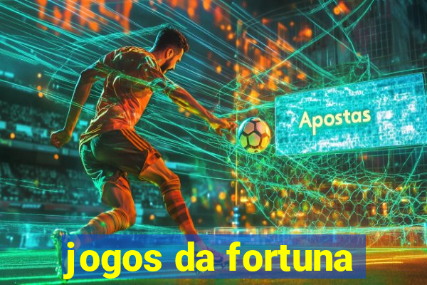 jogos da fortuna