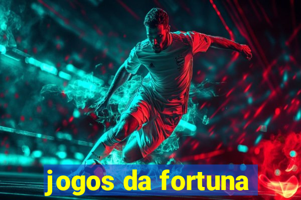 jogos da fortuna