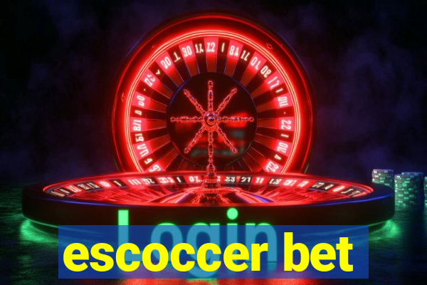 escoccer bet