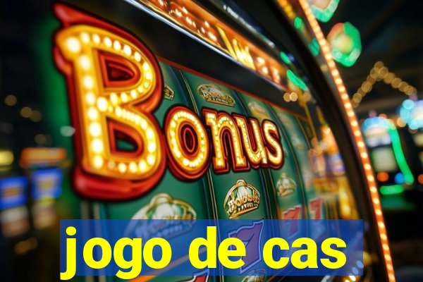 jogo de cas