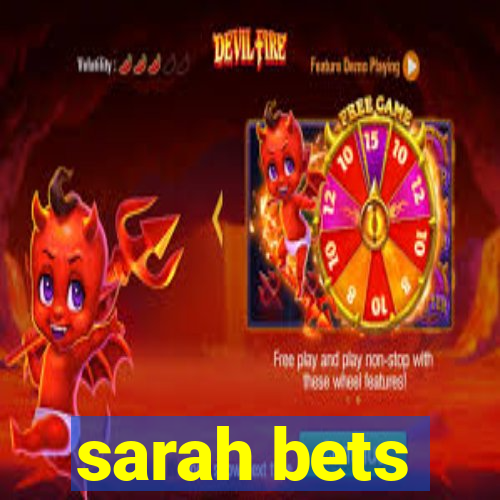 sarah bets