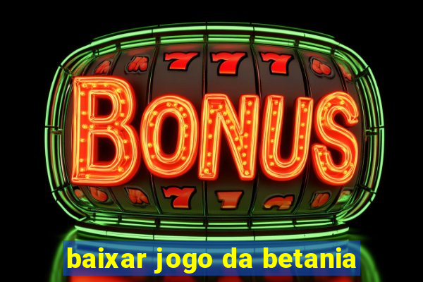 baixar jogo da betania