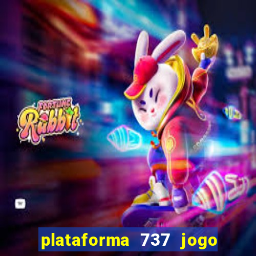 plataforma 737 jogo é confiável