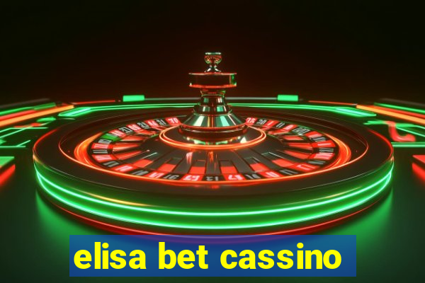 elisa bet cassino