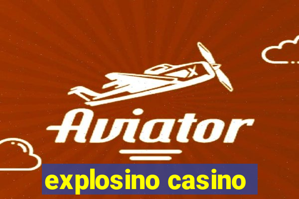 explosino casino