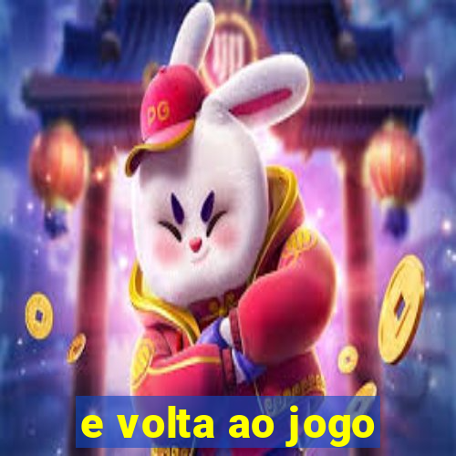 e volta ao jogo