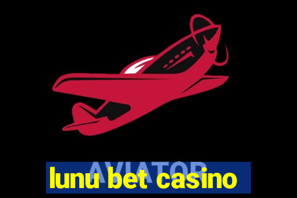 lunu bet casino