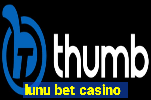 lunu bet casino