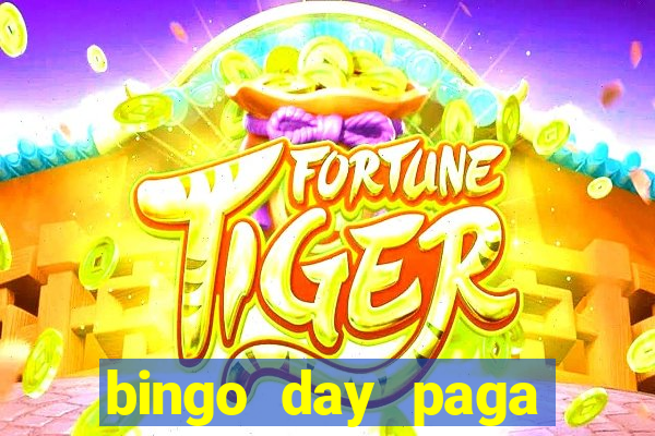 bingo day paga mesmo 2022