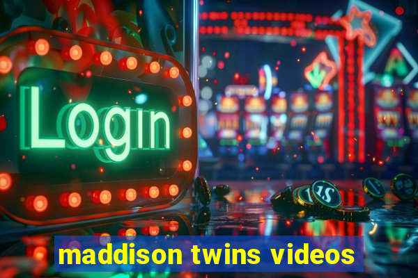 maddison twins videos