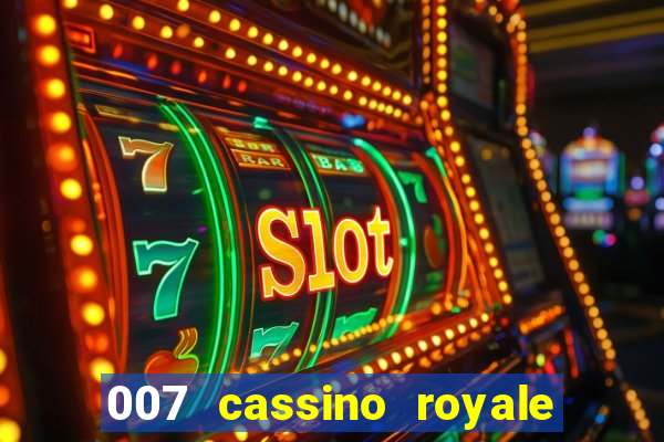 007 cassino royale dublado download