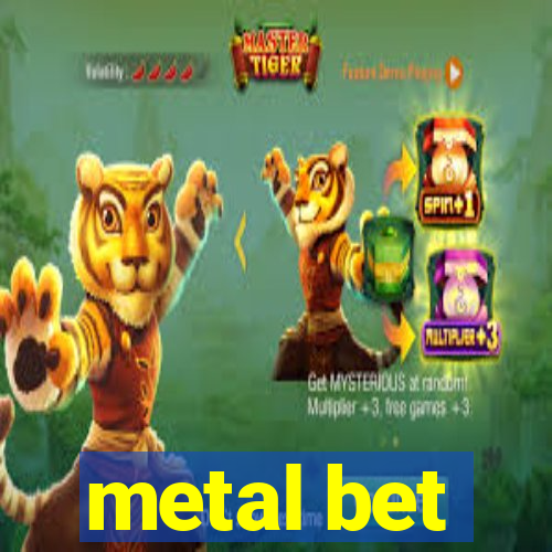 metal bet