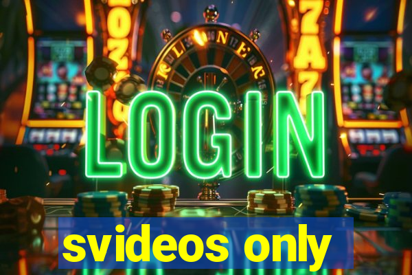 svideos only