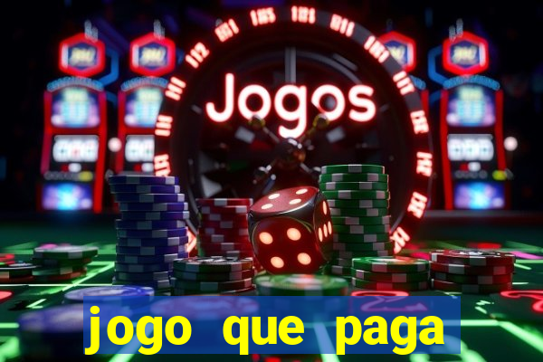 jogo que paga muito dinheiro