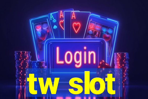 tw slot