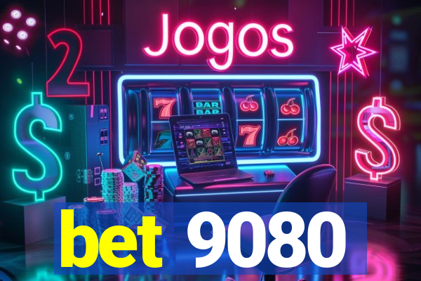 bet 9080