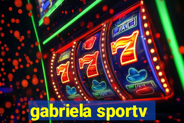 gabriela sportv