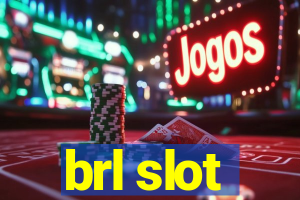 brl slot