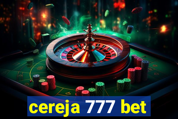 cereja 777 bet