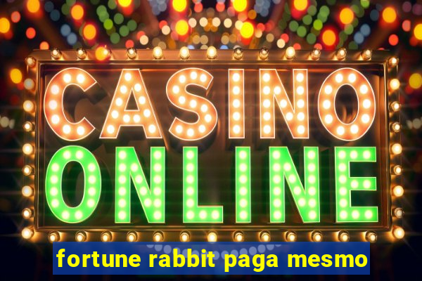 fortune rabbit paga mesmo