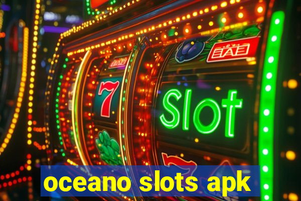 oceano slots apk