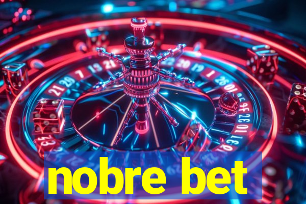 nobre bet