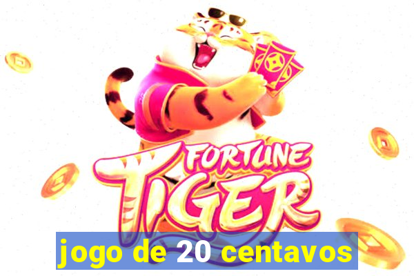 jogo de 20 centavos