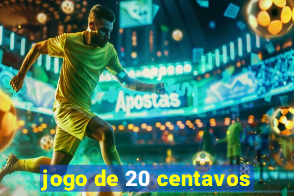 jogo de 20 centavos