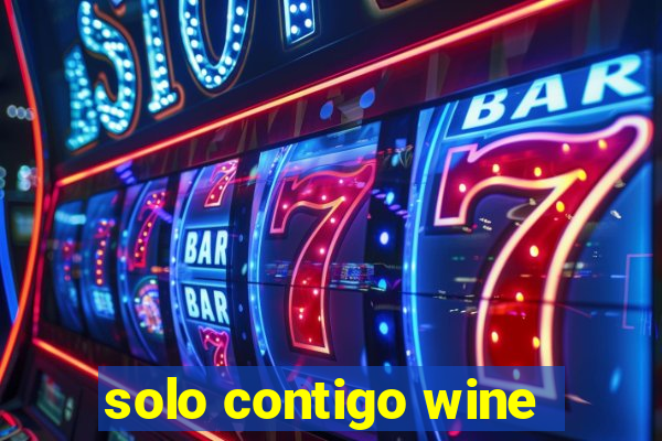 solo contigo wine