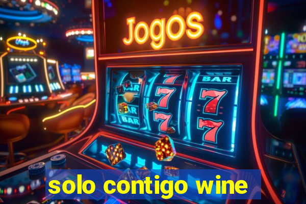 solo contigo wine