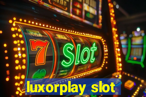 luxorplay slot