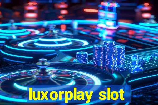 luxorplay slot