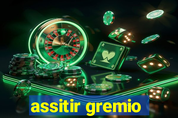 assitir gremio