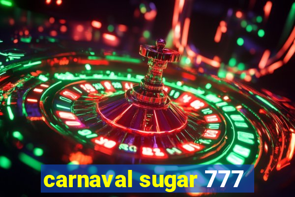 carnaval sugar 777