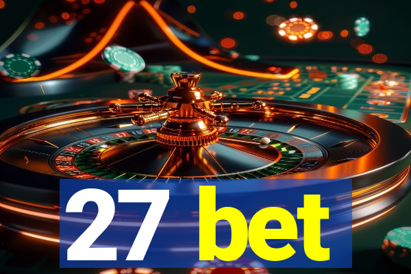 27 bet