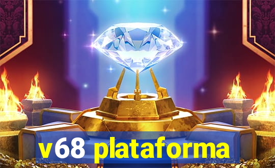 v68 plataforma