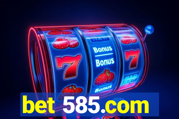 bet 585.com