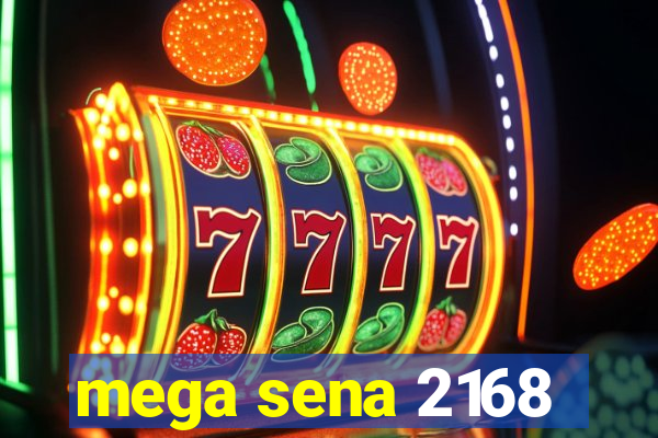 mega sena 2168