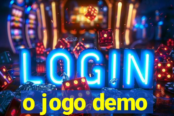 o jogo demo