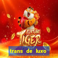 trans de luxo s茫o paulo