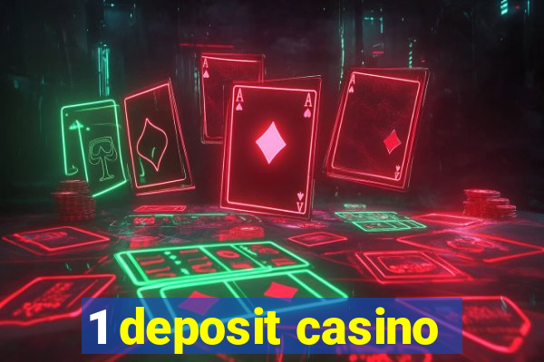 1 deposit casino