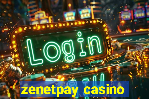 zenetpay casino