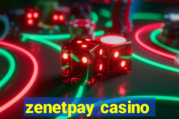 zenetpay casino